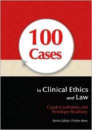 100 Cases in Clinical Ethics and Law, (0340945753), Carolyn Johnston 