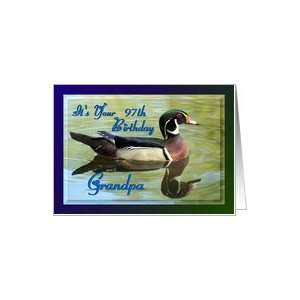  97th Birthday ~ Grandpa ~ Wood Duck Card Health 