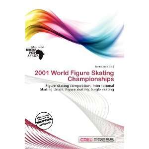  2001 World Figure Skating Championships (9786200909527 