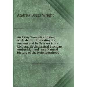   and Natural History of the Neighbourhood Andrew Biggs Wright Books