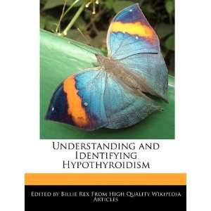   and Identifying Hypothyroidism (9781241617158) Billie Rex Books