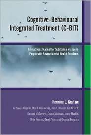 Cognitive Behavioural Integrated Treatment (C BIT) A Treatment Manual 
