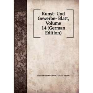  Kunst  Und Gewerbe  Blatt, Volume 14 (German Edition 