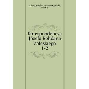   Bohdan, 1802 1886,Zaleski, Dyonizy Zaleski  Books