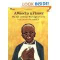 Weed Is a Flower  The Life of George Washington Carver Paperback 