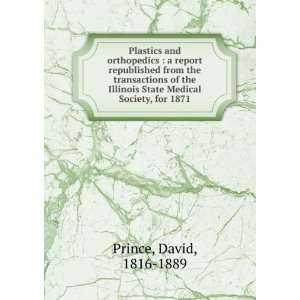   State Medical Society, for 1871 David, 1816 1889 Prince Books
