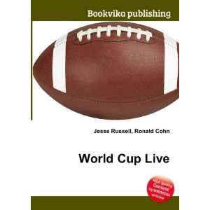  World Cup Live: Ronald Cohn Jesse Russell: Books