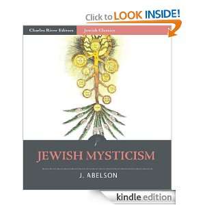 Jewish Mysticism (Illustrated) J. Abelson, Charles River Editors 