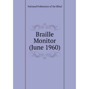   Braille Monitor (June 1960): National Federation of the Blind: Books