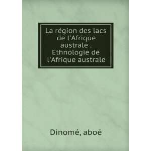   Ethnologie de lAfrique australe aboÃ© DinomÃ©  Books
