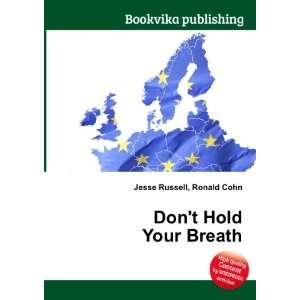  Dont Hold Your Breath Ronald Cohn Jesse Russell Books