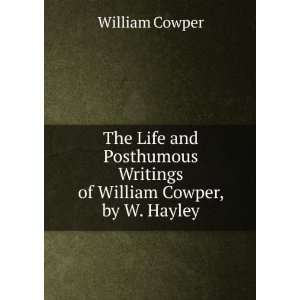   of William Cowper, by W. Hayley William Cowper  Books