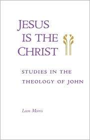 Jesus Is The Christ, (0802804527), Leon Morris, Textbooks   Barnes 