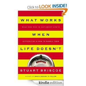 What Works When Life Doesnt Stuart Briscoe  Kindle Store