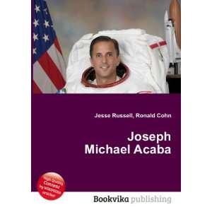  Joseph Michael Acaba Ronald Cohn Jesse Russell Books