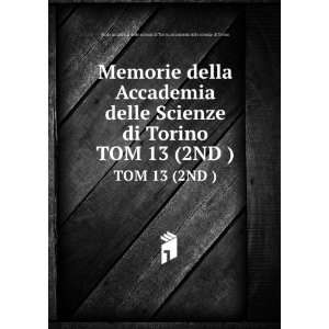  della Accademia delle Scienze di Torino. TOM 13 (2ND ) Accademia 