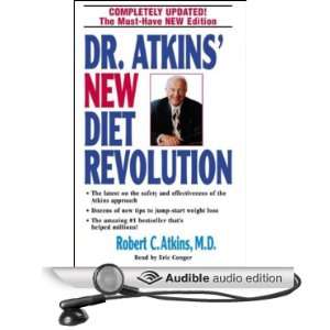 Atkins New Diet Revolution (Audible Audio Edition) Robert C. Atkins 
