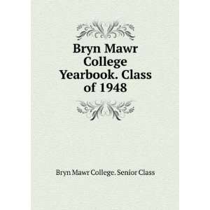   Yearbook. Class of 1948: Bryn Mawr College. Senior Class: Books