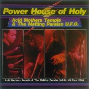 Acid Mothers Temple & The Melting Paraiso U.F.O.   Power House of Holy 