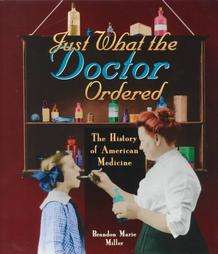 Just What the Doctor Ordered The History of American Medicine by 