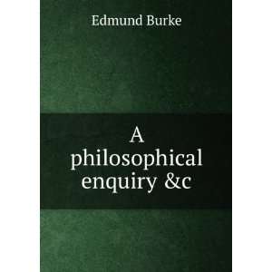  A philosophical enquiry &c Edmund Burke Books