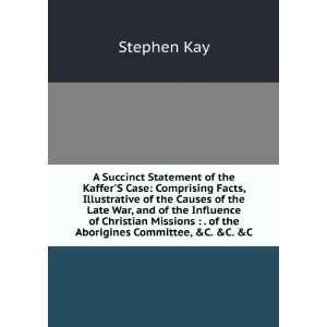    . of the Aborigines Committee, &C. &C. &C Stephen Kay Books