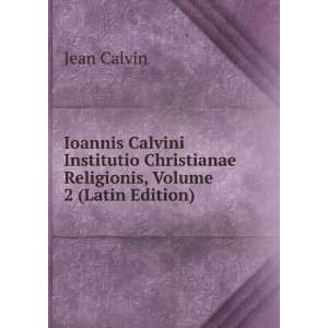   Religionis, Volume 2 (Latin Edition) Jean Calvin  Books