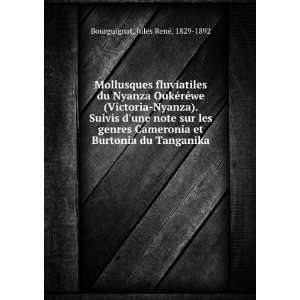   et Burtonia du Tanganika Jules RenÃ©, 1829 1892 Bourguignat Books