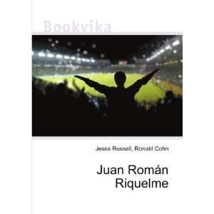  Juan RomÃ¡n Riquelme Ronald Cohn Jesse Russell Books