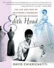 Edith Head The Life and Times of Hollywoods Celebrated Costume 