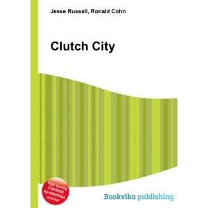  Clutch City Ronald Cohn Jesse Russell Books