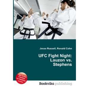  UFC Fight Night: Lauzon vs. Stephens: Ronald Cohn Jesse 