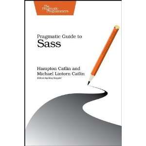  Pragmatic Guide to Sass [Paperback] Hampton Catlin Books