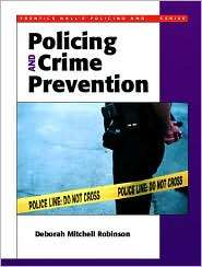 Policing and Crime Prevention, (013028436X), Deborah Mitchell Robinson 