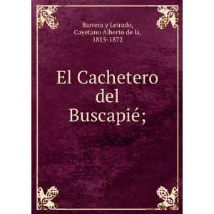   ©; Cayetano Alberto de la, 1815 1872 Barrera y Leirado Books