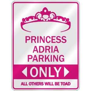   PRINCESS ADRIA PARKING ONLY  PARKING SIGN