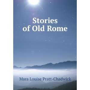 Stories of Old Rome Mara Louise Pratt Chadwick  Books