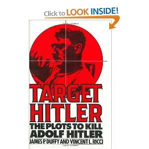  Target Hitler The Plots to Kill Adolf Hitler [Hardcover 