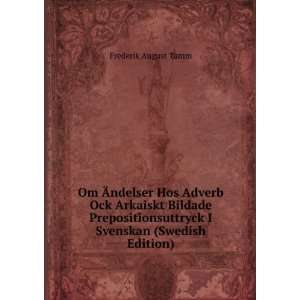 Om Ãndelser Hos Adverb Ock Arkaiskt Bildade Prepositionsuttryck I 