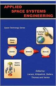 Applied Space Systems Engineering (Space Technology Series 