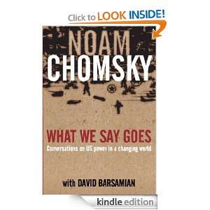What We Say Goes: Noam / Barsamian, David Chomsky:  Kindle 