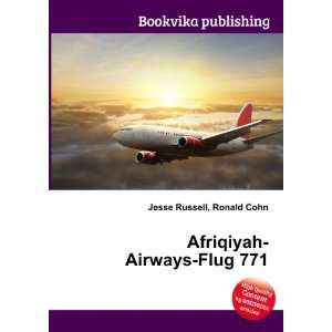  Afriqiyah Airways Flug 771 Ronald Cohn Jesse Russell 