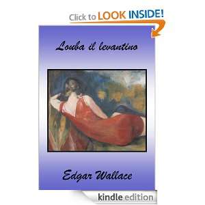 Louba il levantino (Italian Edition) Edgar Wallace  