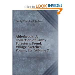  Village Sketches, Poems, etc., Volume II Emily Chubbuck Judson Books