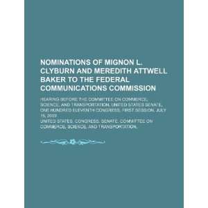  Nominations of Mignon L. Clyburn and Meredith Attwell 