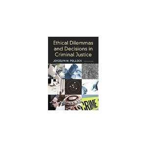  Ethical Dilemmas and Decisions in Criminal Justice 