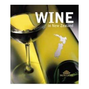   Montana Wine in New Zealand Austin Langford;Caroline Courtney Books