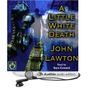   White Death (Audible Audio Edition) John Lawton, Sara Coward Books