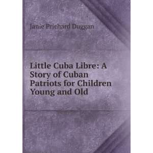  Little Cuba Libre A Story of Cuban Patriots for Children 