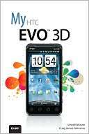   My HTC EVO 3D by Lonzell Watson, Que  NOOK Book 